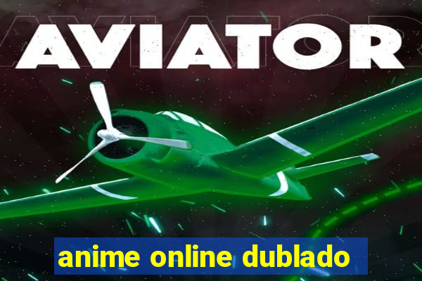 anime online dublado